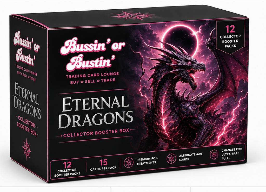 Bussin' Or Bustin' – Eternal Dragons Collector Booster Box